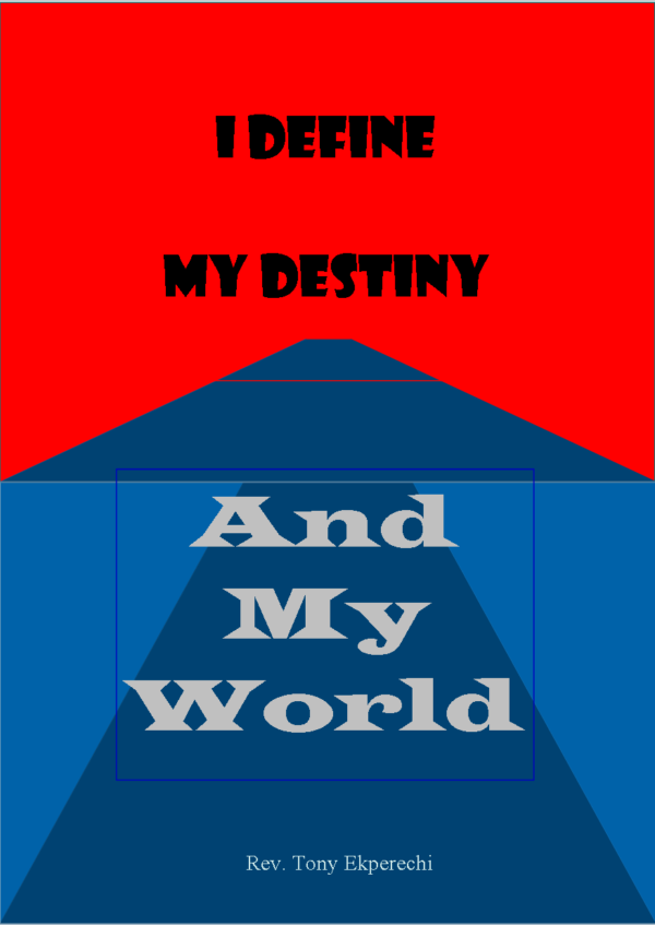 I define my destiny and my world